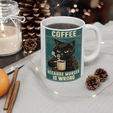 Load image into Gallery viewer, Coffee Because Murder is Wrong Ceramic Mug - 11oz-Furbaby Friends Gifts