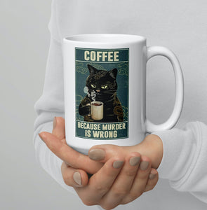 'Coffee, Because Murder is Wrong' Ceramic Mug-Furbaby Friends Gifts