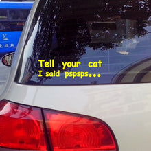 Load image into Gallery viewer, &#39;Tell Your Cat I Said Pspsps...&#39; Car Sticker-Furbaby Friends Gifts