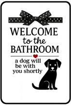 Load image into Gallery viewer, Welcome to the Bathroom Metal Pet Signs-Furbaby Friends Gifts